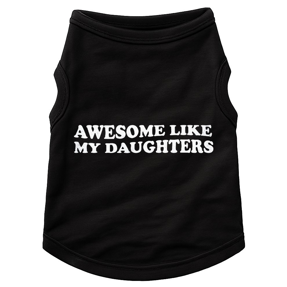 Awesome Like My Daughters Funny Mother Father Doggie Tank