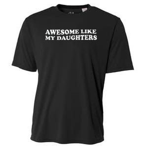 Awesome Like My Daughters Funny Mother Father Cooling Performance Crew T-Shirt