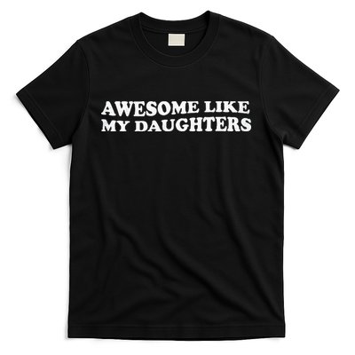 Awesome Like My Daughters Funny Mother Father T-Shirt