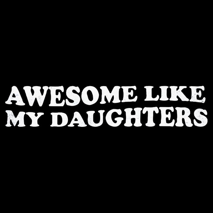 Awesome Like My Daughters Funny Mother Father Button
