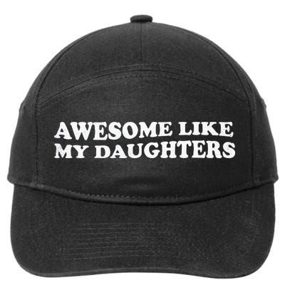 Awesome Like My Daughters Funny Mother Father 7-Panel Snapback Hat