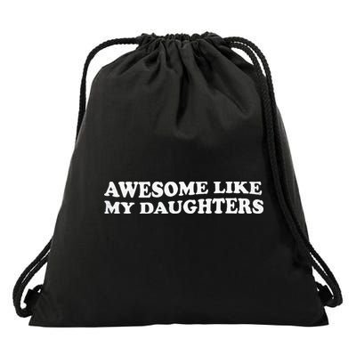 Awesome Like My Daughters Funny Mother Father Drawstring Bag