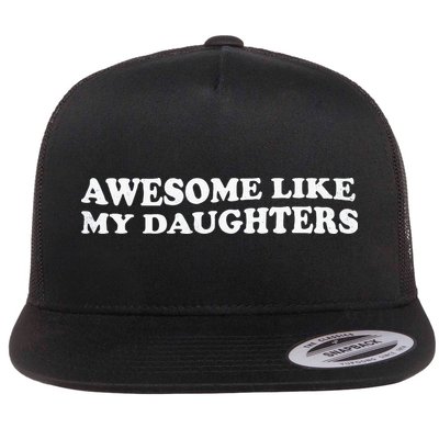 Awesome Like My Daughters Funny Mother Father Flatbill Hat