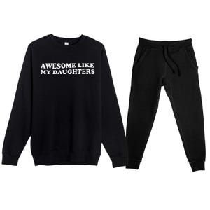 Awesome Like My Daughters Funny Mother Father Premium Crewneck Sweatsuit Set