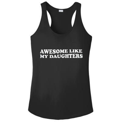 Awesome Like My Daughters Funny Mother Father Ladies PosiCharge Competitor Racerback Tank