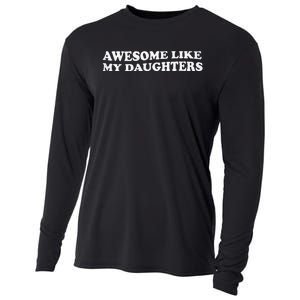 Awesome Like My Daughters Funny Mother Father Cooling Performance Long Sleeve Crew