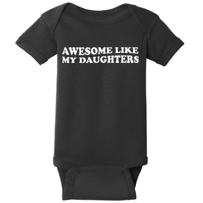 Awesome Like My Daughters Funny Mother Father Baby Bodysuit