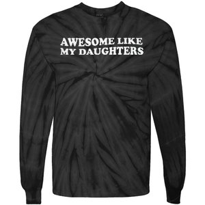 Awesome Like My Daughters Funny Mother Father Tie-Dye Long Sleeve Shirt