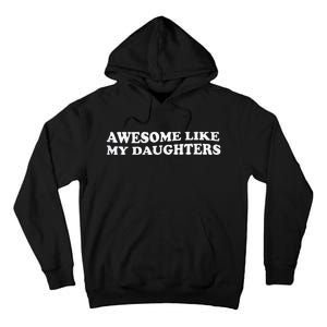 Awesome Like My Daughters Funny Mother Father Tall Hoodie