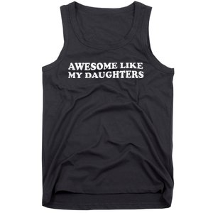 Awesome Like My Daughters Funny Mother Father Tank Top