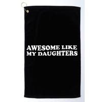 Awesome Like My Daughters Funny Mother Father Golf Towel