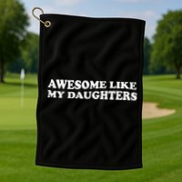 Awesome Like My Daughters Funny Mother Father Golf Towel