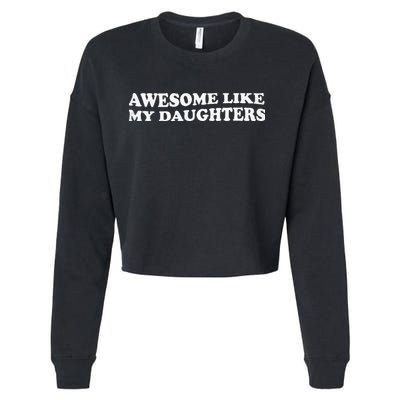 Awesome Like My Daughters Funny Mother Father Cropped Pullover Crew