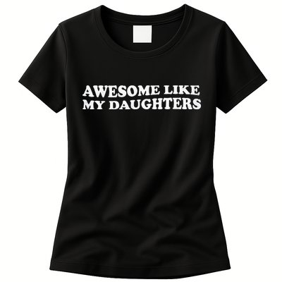 Awesome Like My Daughters Funny Mother Father Womens T-Shirt