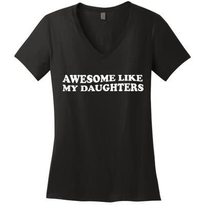Awesome Like My Daughters Funny Mother Father Women's V-Neck T-Shirt