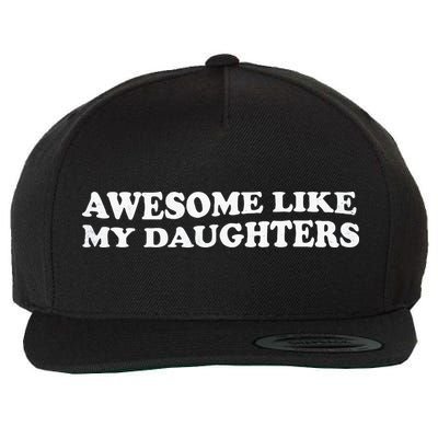 Awesome Like My Daughters Funny Mother Father Wool Snapback Cap