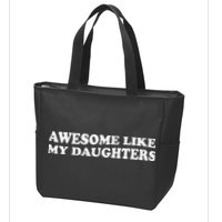 Awesome Like My Daughters Funny Mother Father Zip Tote Bag