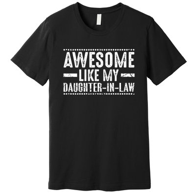 Awesome Like My Daughter In Law Retro Funny Saying Premium T-Shirt