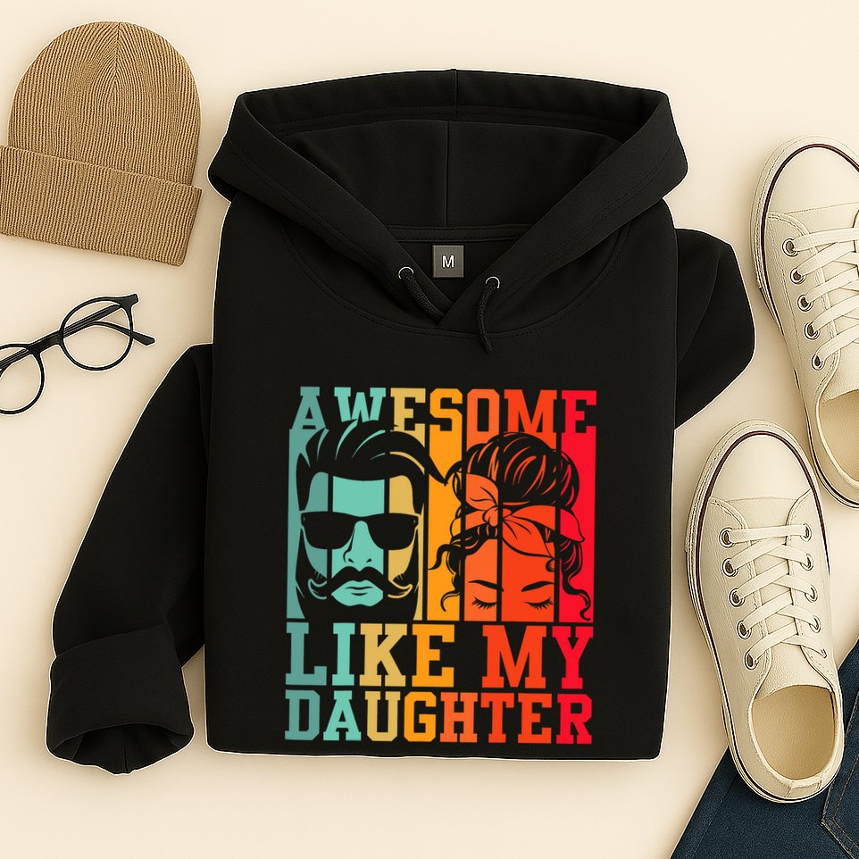 Awesome Like My Daughter Funny Dad And Daughter FatherS Day Hoodie