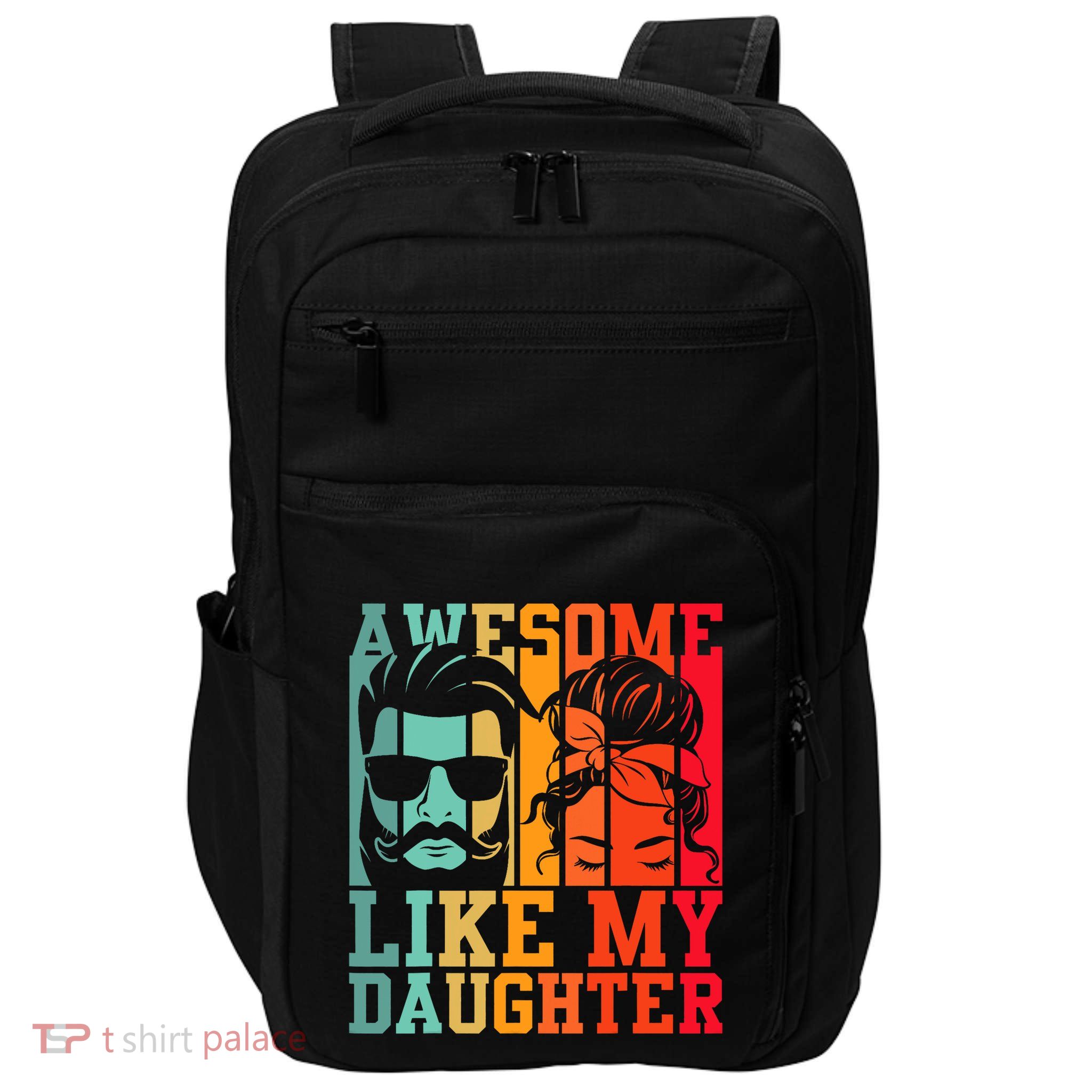 Awesome Like My Daughter Funny Dad And Daughter FatherS Day Impact Tech Backpack