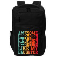 Awesome Like My Daughter Funny Dad And Daughter FatherS Day Impact Tech Backpack