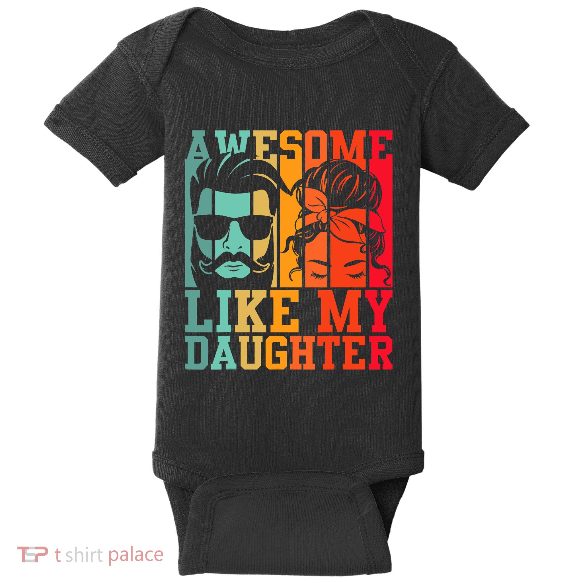 Awesome Like My Daughter Funny Dad And Daughter FatherS Day Baby Bodysuit
