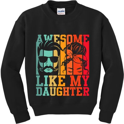Awesome Like My Daughter Funny Dad And Daughter FatherS Day Kids Sweatshirt