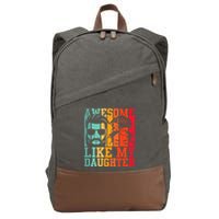 Awesome Like My Daughter Funny Dad And Daughter FatherS Day Cotton Canvas Backpack