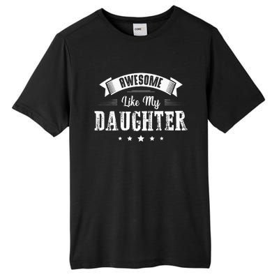 Awesome Like My Daughter Gifts Dad Joke Fathers Day Dad Tall Fusion ChromaSoft Performance T-Shirt