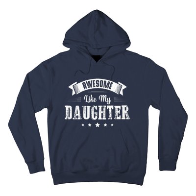 Awesome Like My Daughter Gifts Dad Joke Fathers Day Dad Hoodie