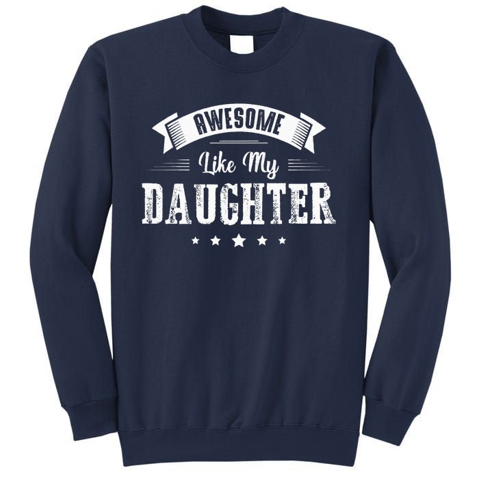 Awesome Like My Daughter Gifts Dad Joke Fathers Day Dad Sweatshirt