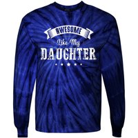 Awesome Like My Daughter Gifts Dad Joke Fathers Day Dad Tie-Dye Long Sleeve Shirt