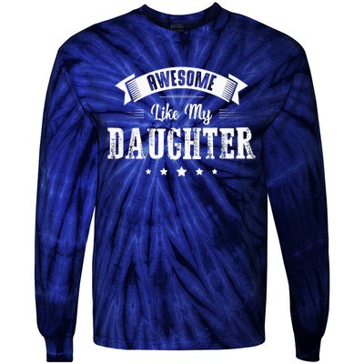 Awesome Like My Daughter Gifts Dad Joke Fathers Day Dad Tie-Dye Long Sleeve Shirt