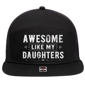 Awesome Like My Daughters Dad Funny Father's Day 7 Panel Mesh Trucker Snapback Hat