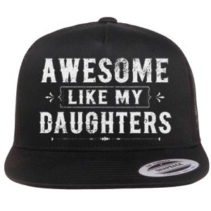 Awesome Like My Daughters Dad Funny Father's Day Flat Bill Trucker Hat