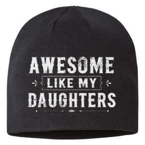 Awesome Like My Daughters Dad Funny Father's Day Sustainable Beanie