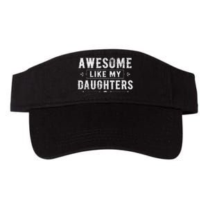 Awesome Like My Daughters Dad Funny Father's Day Valucap Bio-Washed Visor