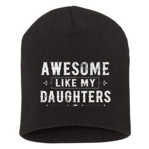 Awesome Like My Daughters Dad Funny Father's Day Short Acrylic Beanie