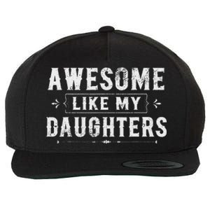 Awesome Like My Daughters Dad Funny Father's Day Wool Snapback Cap