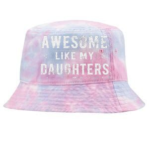 Awesome Like My Daughters Dad Funny Father's Day Tie-Dyed Bucket Hat