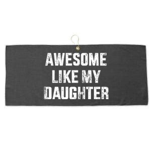 Awesome Like My Daughter For Dad And Fathers Day Large Microfiber Waffle Golf Towel