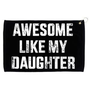 Awesome Like My Daughter For Dad And Fathers Day Grommeted Golf Towel