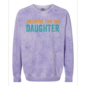 Awesome Like My Daughter Parents Day Colorblast Crewneck Sweatshirt