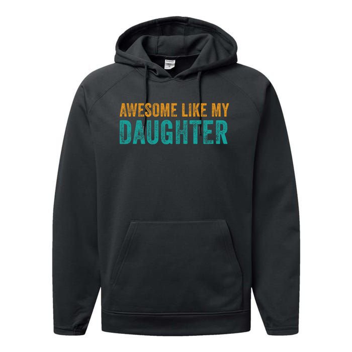 Awesome Like My Daughter Parents Day Performance Fleece Hoodie