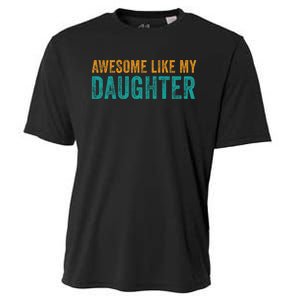 Awesome Like My Daughter Parents Day Cooling Performance Crew T-Shirt