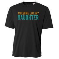 Awesome Like My Daughter Parents Day Cooling Performance Crew T-Shirt