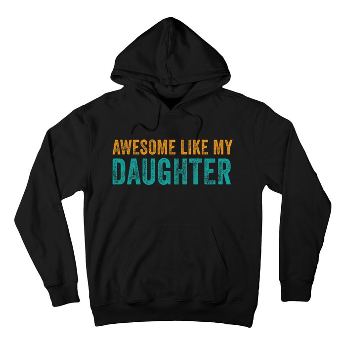 Awesome Like My Daughter Parents Day Hoodie