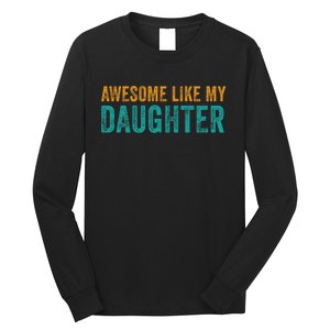 Awesome Like My Daughter Parents Day Long Sleeve Shirt