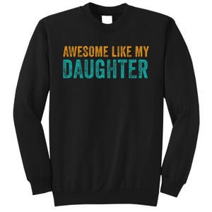 Awesome Like My Daughter Parents Day Sweatshirt