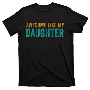 Awesome Like My Daughter Parents Day T-Shirt